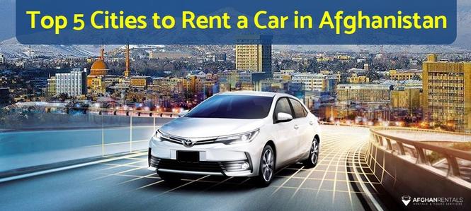 Top 5 Cities to Rent a Car in Afghanistan
